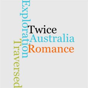 Cover of the book Australia Twice Traversed, The Romance Of Exploration by Francois Coppee