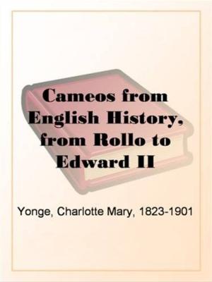 Cover of the book Cameos From English History, From Rollo To Edward II by Joseph R. Grismer