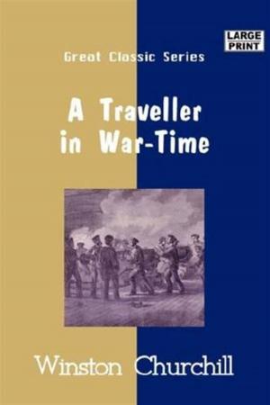 Cover of the book A Traveller In War-Time by E. F. (Edward Frederic) Benson