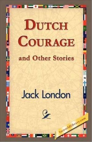 Cover of Dutch Courage And Other Stories by Jack London, Gutenberg
