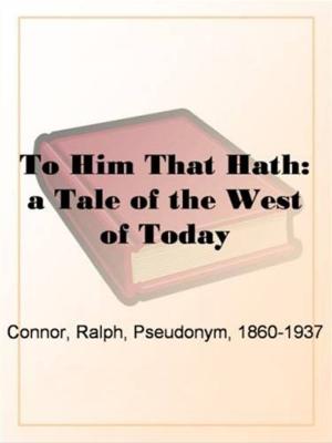 Cover of the book To Him That Hath by Spenser Wilkinson
