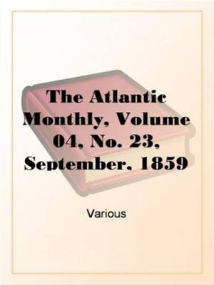 bigCover of the book The Atlantic Monthly, Volume 4, No. 23, September, 1859 by 