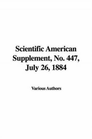 bigCover of the book Scientific American Supplement, No. 447, July 26, 1884 by 