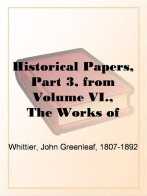 Cover of the book Historical Papers, Part 3, From Volume VI., by Charles Garvice