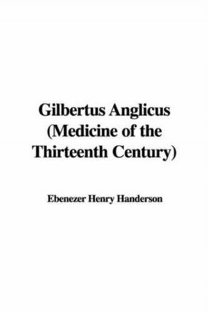 Cover of the book Gilbertus Anglicus by Arthur Phillip