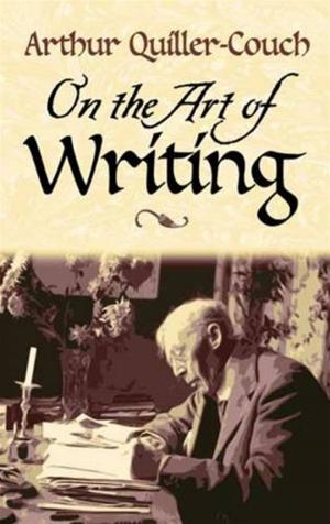 Cover of the book On The Art Of Writing by I. A. R. Wylie
