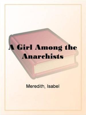 Cover of the book A Girl Among The Anarchists by Frank V. Webster