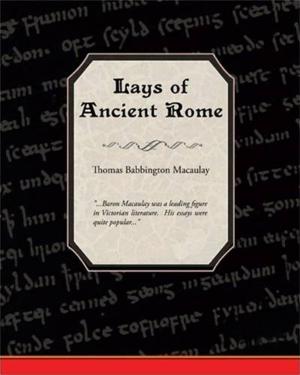 Cover of the book Lays Of Ancient Rome by William Garden Blaikie