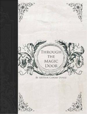 Cover of the book Through The Magic Door by E. Phillips Oppenheim