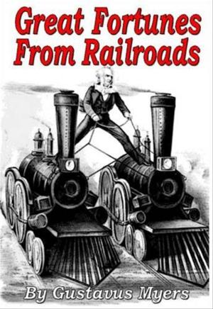 Cover of the book Great Fortunes From Railroads by Andy Wilkinson