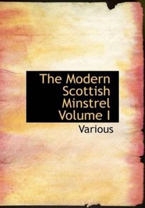 Cover of the book The Modern Scottish Minstrel , Volume I. by Filson Young