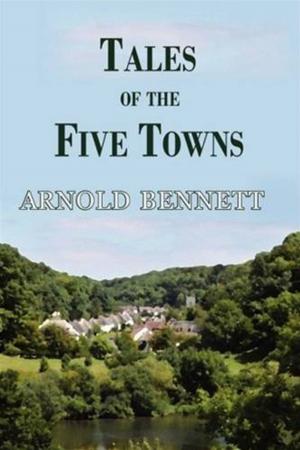 bigCover of the book Tales Of The Five Towns by 