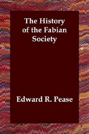 Cover of the book The History Of The Fabian Society by John Wood