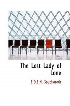 Cover of the book The Lost Lady Of Lone by Theophilus Cibber