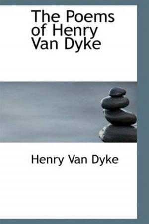 Book cover of The Poems Of Henry Van Dyke