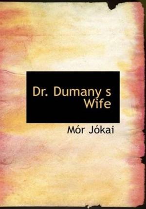 Cover of the book Dr. Dumany's Wife by John Galsworthy