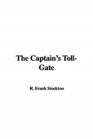 Cover of the book The Captain's Toll-Gate by Nathaniel, 1804-1864 Hawthorne