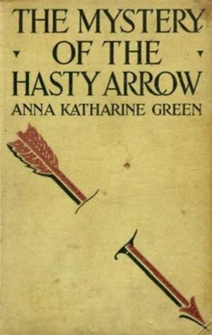 Cover of the book The Mystery Of The Hasty Arrow by B. Barker