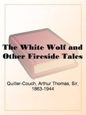 Book cover of The White Wolf And Other Fireside Tales