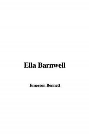 Cover of the book Ella Barnwell by Silas Weir Mitchell