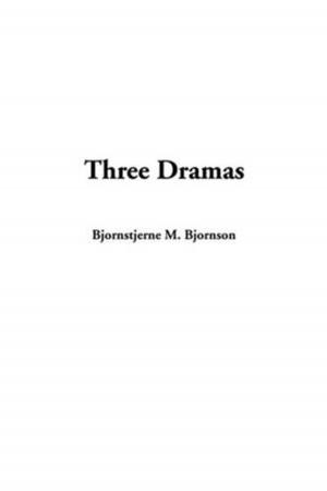 Cover of the book Three Dramas by Ralph Adams Cram