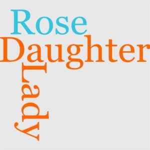 Cover of the book Lady Rose's Daughter by Daniel Webster