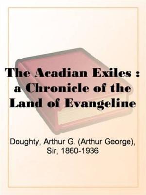 Cover of the book The Acadian Exiles by E. Phillips Oppenheim