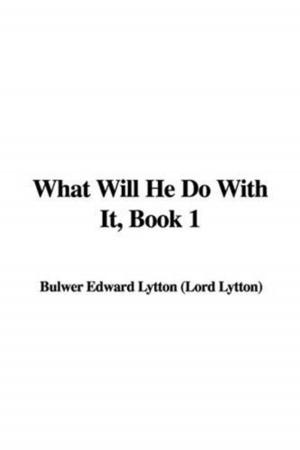 Cover of the book What Will He Do With It, Book 1. by Nathaniel, 1804-1864 Hawthorne