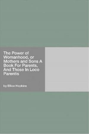 Cover of the book The Power Of Womanhood, Or Mothers And Sons by Thomas Paine
