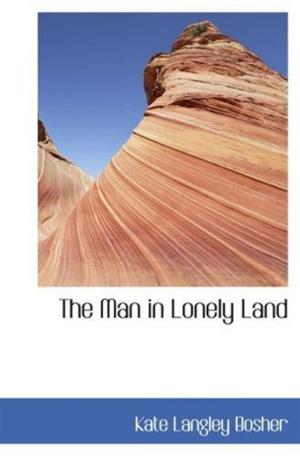 Cover of the book The Man In Lonely Land by Pardee Butler