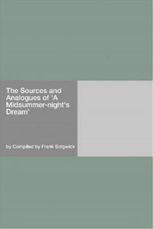 Cover of the book The Sources And Analogues Of 'a Midsummer-Night's Dream' by Frederic S. Isham