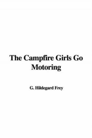 Cover of the book The Campfire Girls Go Motoring by F. Marion Crawford