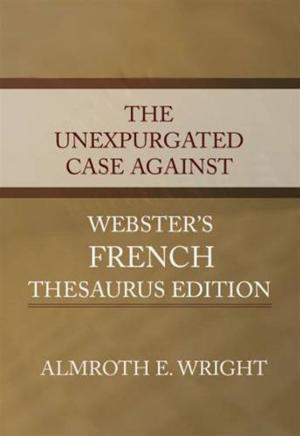 Cover of the book The Unexpurgated Case Against Woman Suffrage by Various