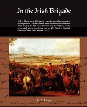 Cover of the book In The Irish Brigade by Algernon Charles Swinburne
