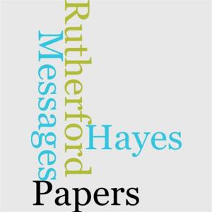 Cover of the book Messages And Papers Of Rutherford B. Hayes by T. R. Ashworth And H. P. C. Ashworth