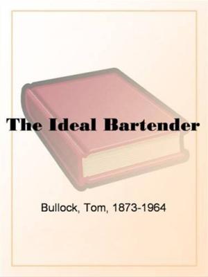 Cover of the book The Ideal Bartender by Edward Bulwer Lytton, Baron, 1803-1873 Lytton