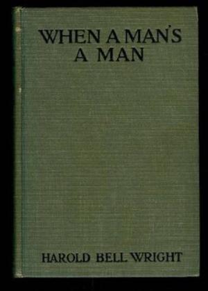 Cover of the book When A Man's A Man by Robert W. Chambers