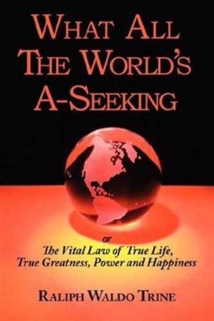 Book cover of What All The World's A-Seeking
