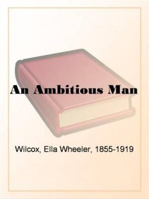 Cover of the book An Ambitious Man by Gilbert, 1860-1932 Parker