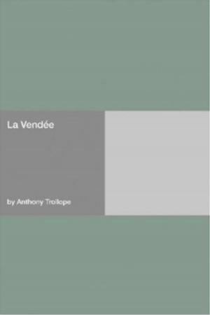 Cover of the book La Vendee by Edward Bulwer-Lytton