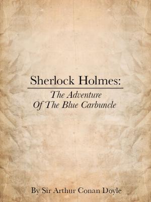 Cover of the book Sherlock Holmes: The Adventures of the Blue Carbuncle by William Dean, 1837-1920 Howells