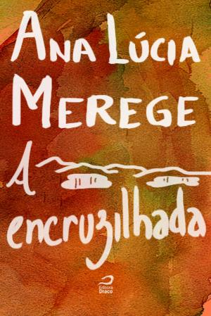 Cover of the book A encruzilhada by Gerson Lodi-Ribeiro