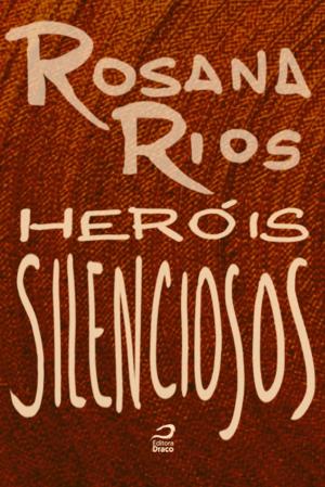 Cover of the book Heróis Silenciosos by Tiago Toy