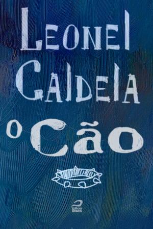 Cover of the book O cão by Antonio Luiz M. C. Costa
