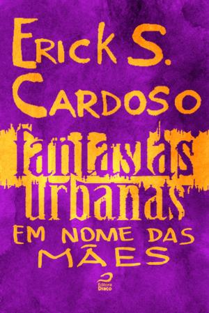 Book cover of Fantasias Urbanas - Em nome das mães