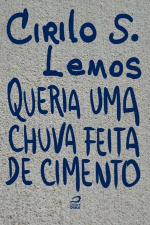 Cover of the book Queria uma chuva feita de cimento by Eduardo Kasse