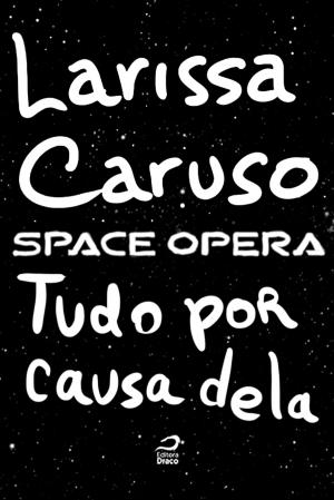 Cover of the book Space Opera - Tudo por causa dela by Eric Novello