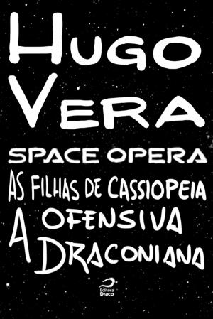 Cover of the book Space Opera - As Filhas de Cassiopeia: a Ofensiva Draconiana by Virginia Woolf, Armin J. Fischer