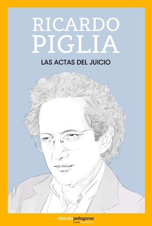 Cover of the book Las actas del juicio by Ricardo Piglia
