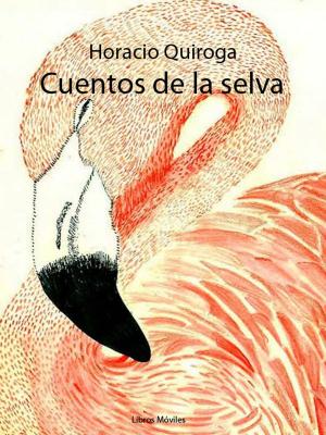 Cover of the book Cuentos de la selva by Antonio Machado